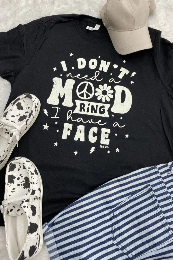 I Don’t Need A Mood Ring I Have A Face