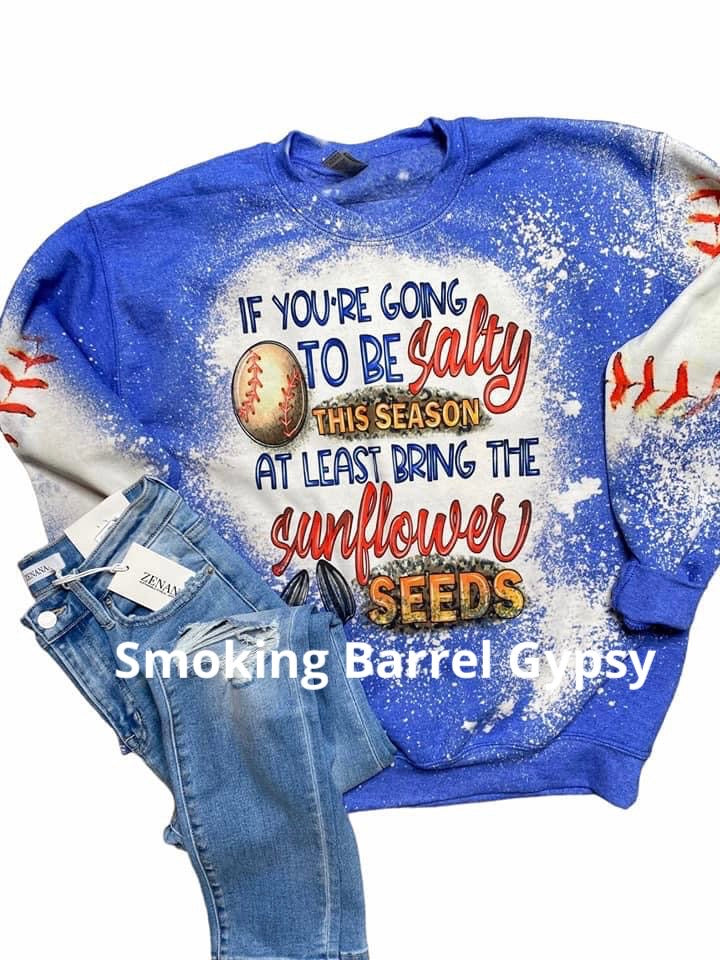 If You’re Going To Be Salty