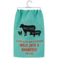 Walk Into A Barbeque The End Kitchen Towel