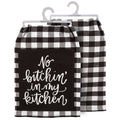 No Bitchin' In My Kitchen Kitchen Towel