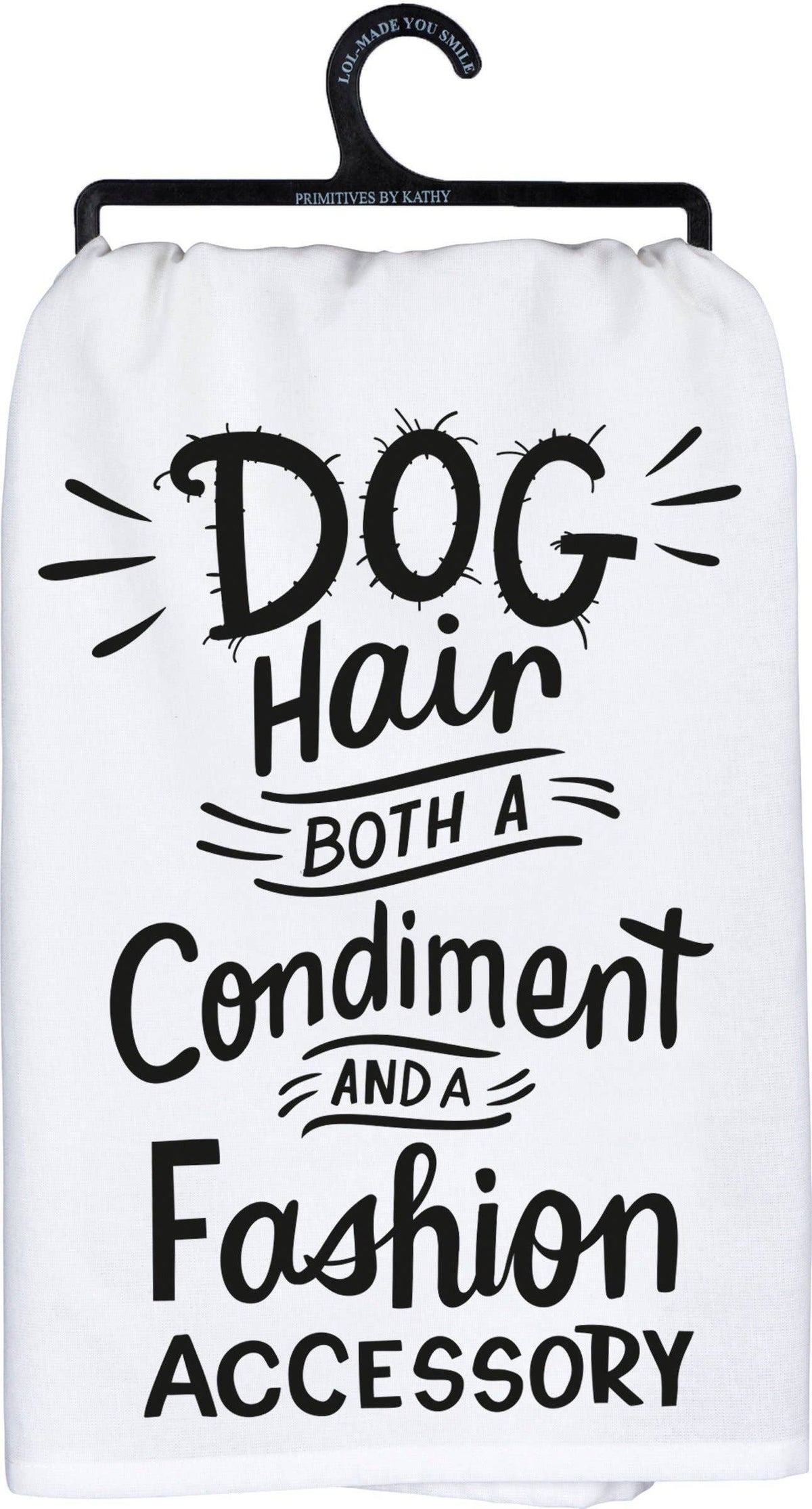 Dog Hair A Condiment And Fashion Kitchen Towel