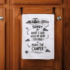 We Were Trying To Park The Camper Kitchen Towel
