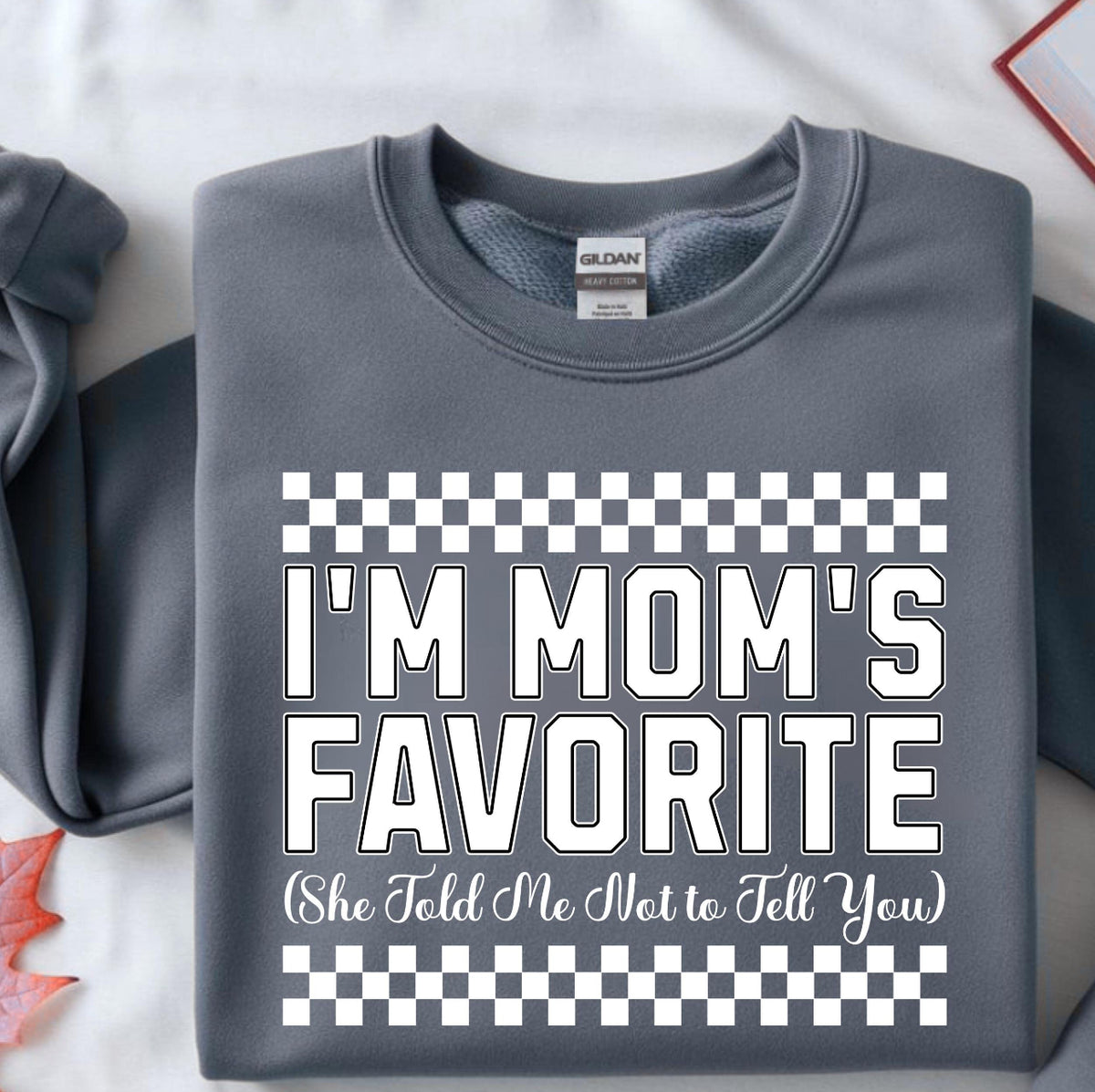 I’m Moms Favorite Graphic Sweatshirt