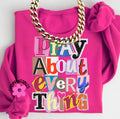 Pray About Everything Graphic Sweatshirt