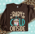 Baby it’s Cold Outside Graphic Sweatshirt