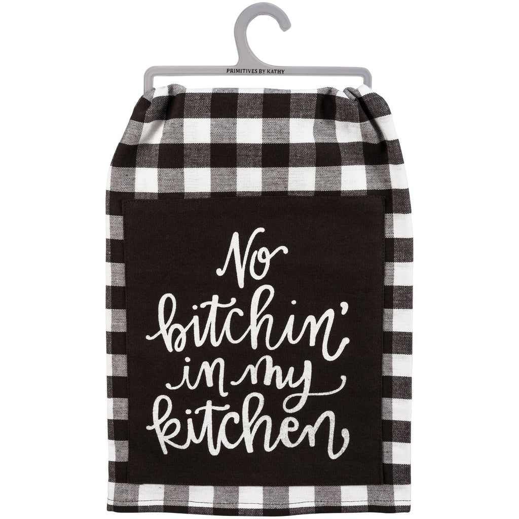 No Bitchin' In My Kitchen Kitchen Towel