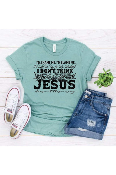 I Don’t Think Jesus Does it That Way